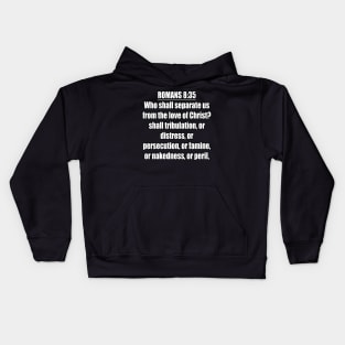 Romans 8:35 King James Version (KJV) Bible Verse Typography Kids Hoodie